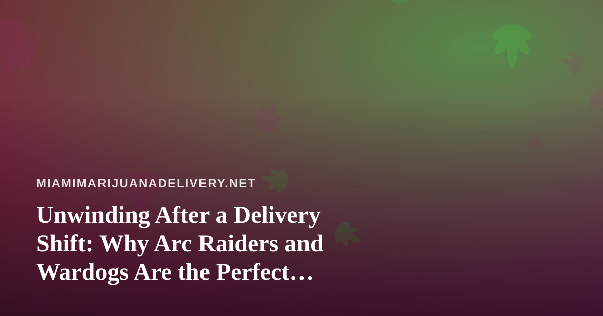 Unwinding After a Delivery Shift: Why Arc Raiders and Wardogs Are the Perfect Streams to Follow
