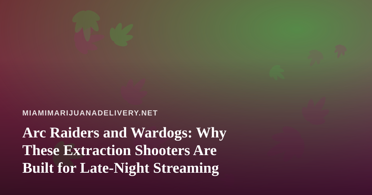 Arc Raiders and Wardogs: Why These Extraction Shooters Are Built for Late-Night Streaming