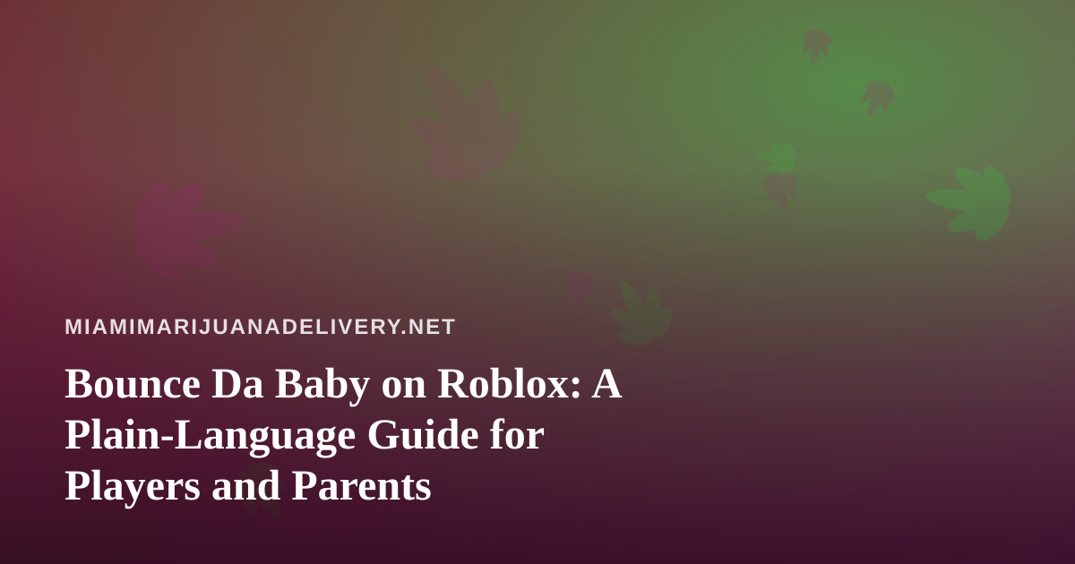 Bounce Da Baby on Roblox: A Plain-Language Guide for Players and Parents