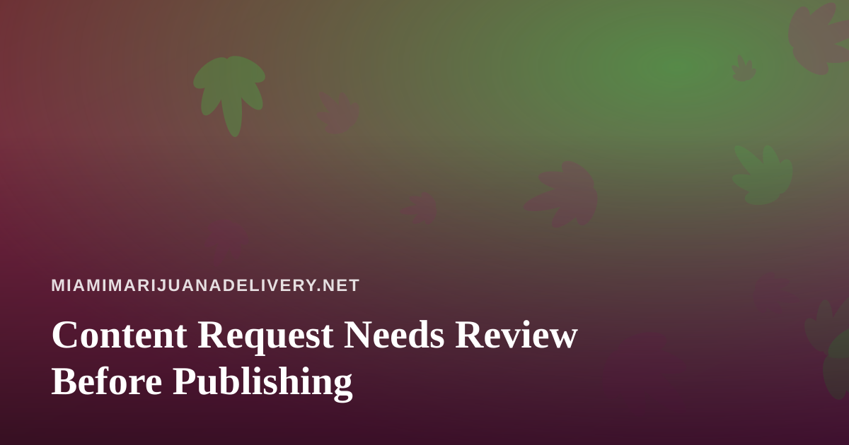 Content Request Needs Review Before Publishing