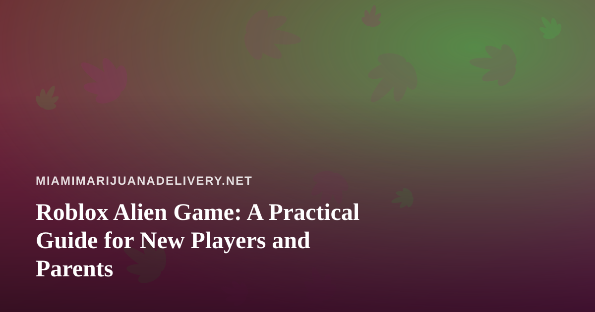 Roblox Alien Game: A Practical Guide for New Players and Parents