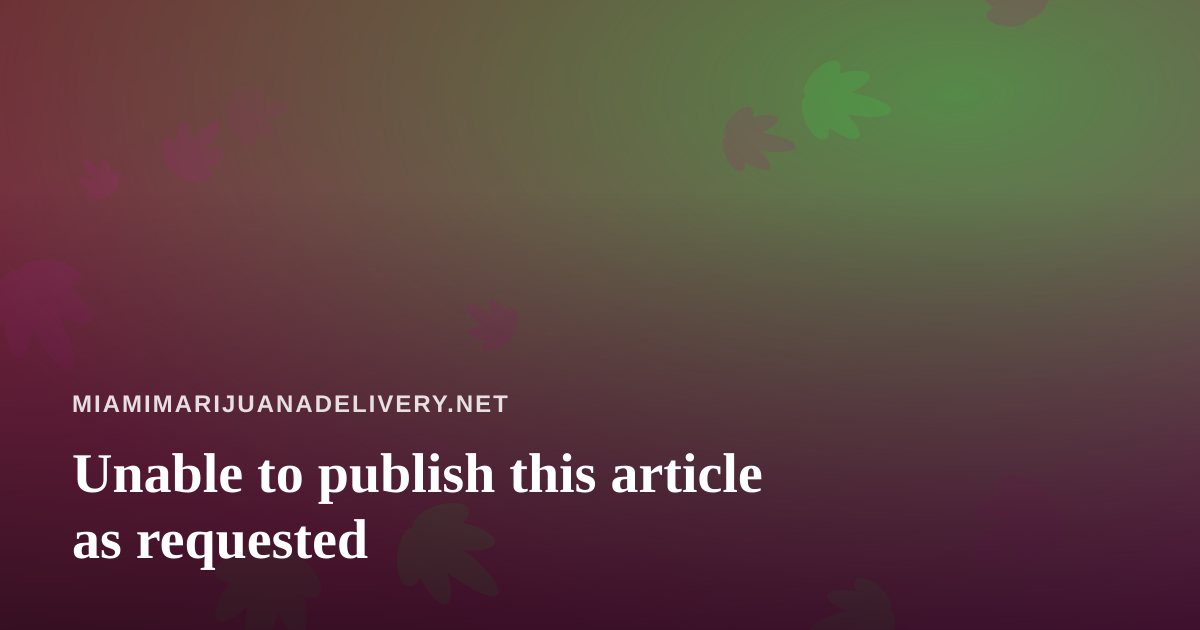 Unable to publish this article as requested