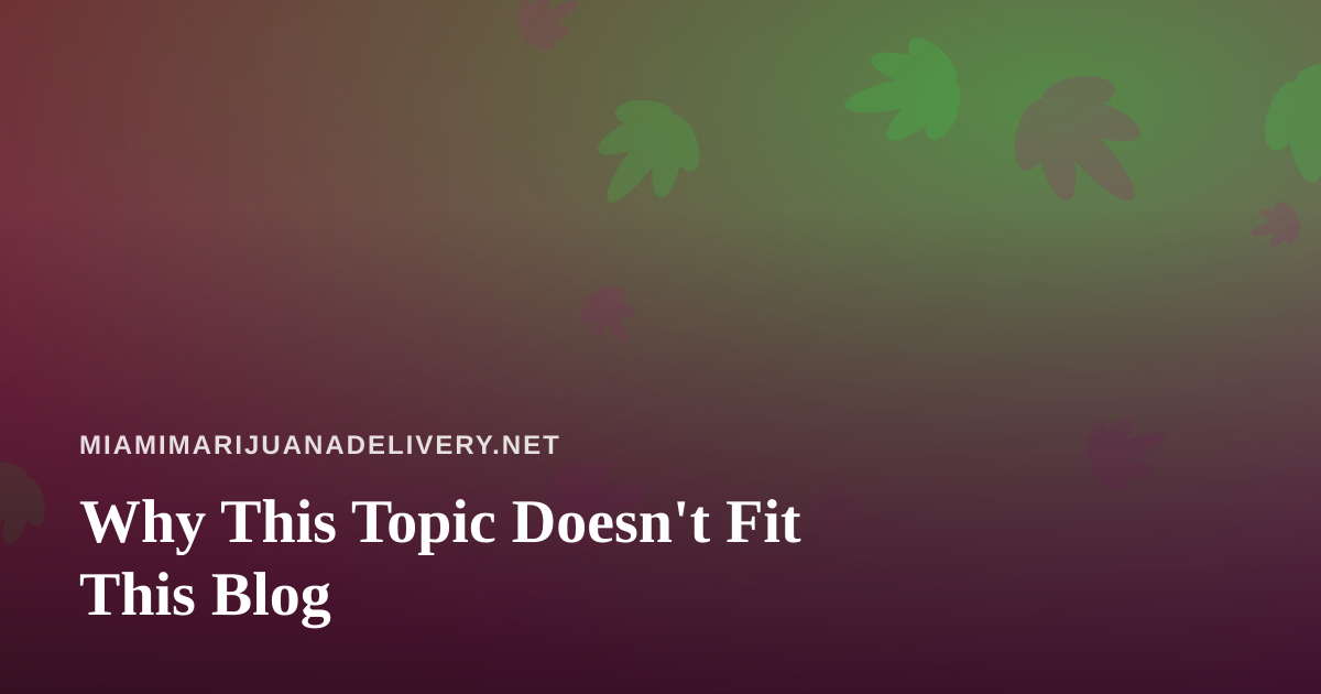 Why This Topic Doesn’t Fit This Blog